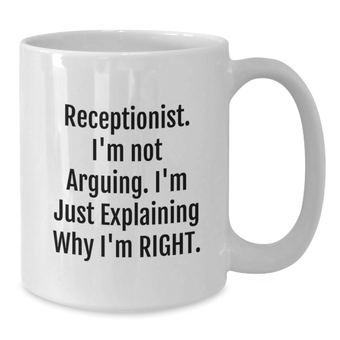 Receptionist Humor Funny White Coffee Mug Gifts from Friends for Birthday Unique Presents - Additional