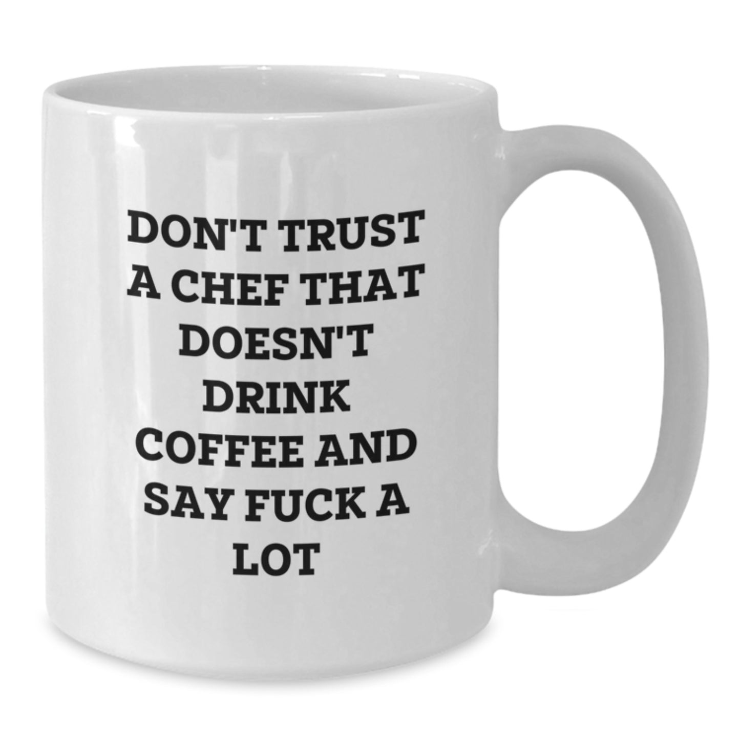 Funny Chef Gifts for Graduation - 'Don't Trust A Chef That Doesn't Drink Coffee' White Coffee Mug, Gifts from Friends for Chef, 11oz or 15oz Capacity, Ceramic, Microwave and Dishwasher Safe - Additional