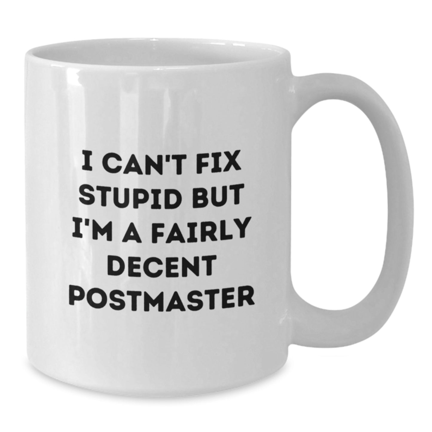 Funny Postmaster Quote White Coffee Mug Gifts from Friends to Men, Postmaster Unique Birthday Unique Gifts for Him - Additional