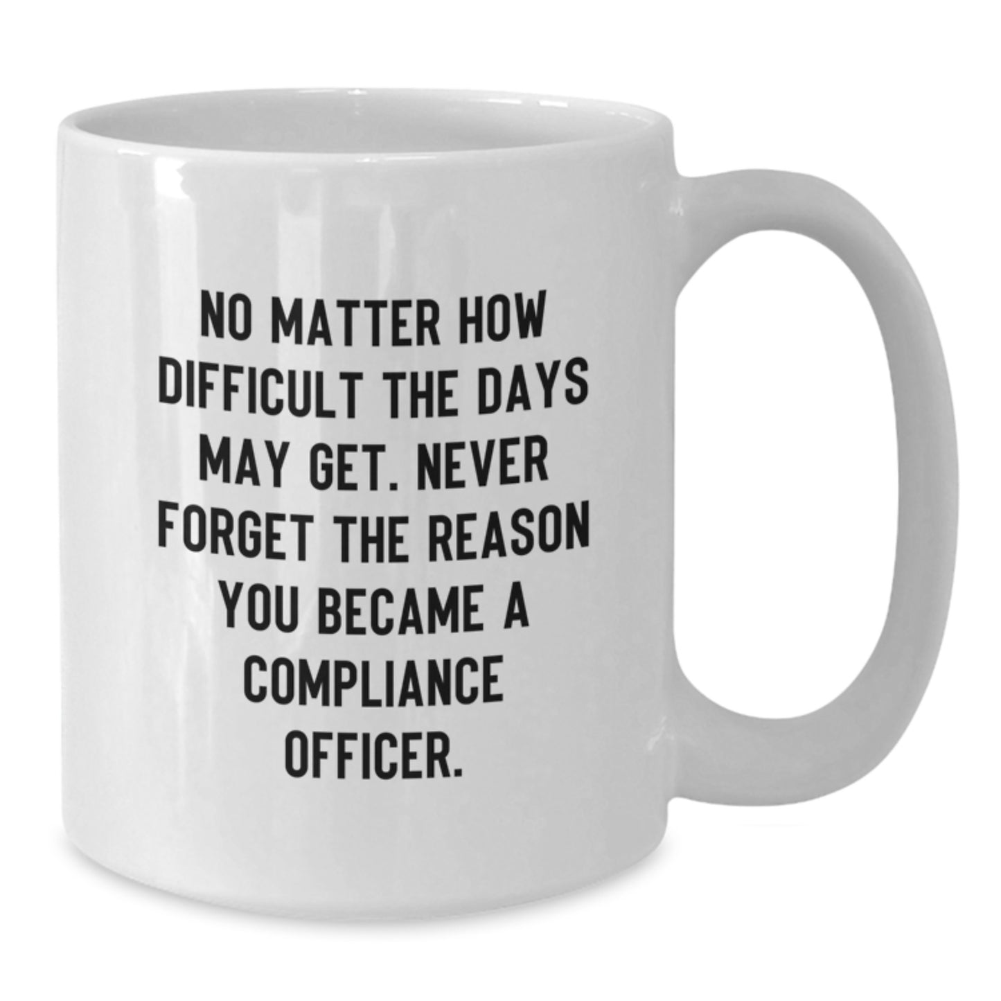 Compliance Officer Inspirational White Coffee Mugs, Funny Compliance Officer Gifts, Christmas Unique Gifts for Men, Women, Coworkers, Family from Compliance Officer - Additional