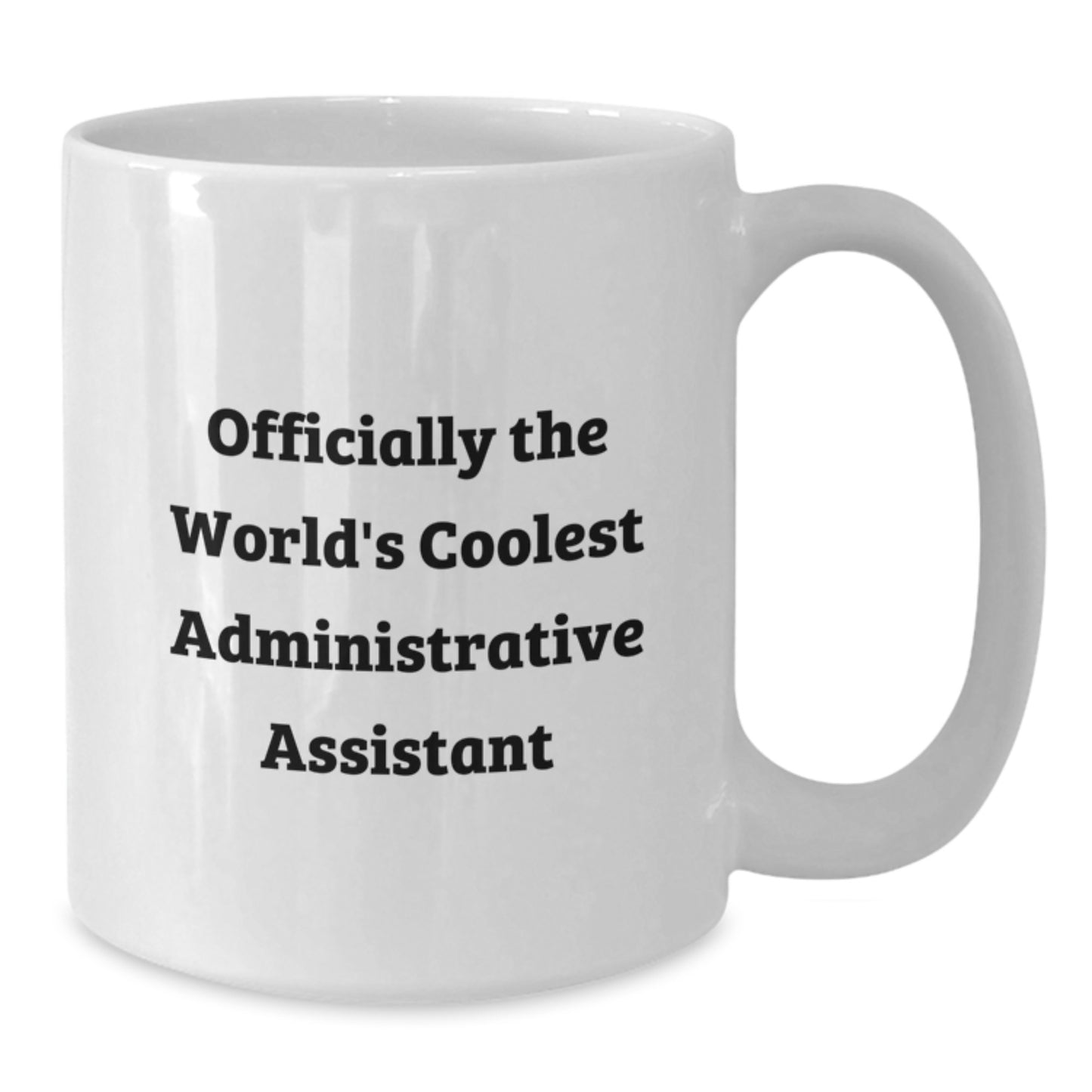 Gifts for the World's Coolest Administrative Assistant, White Coffee Mug for Christmas Morning, Funny Quote Mug for Administrative Assistant Gifts from Friends - Additional