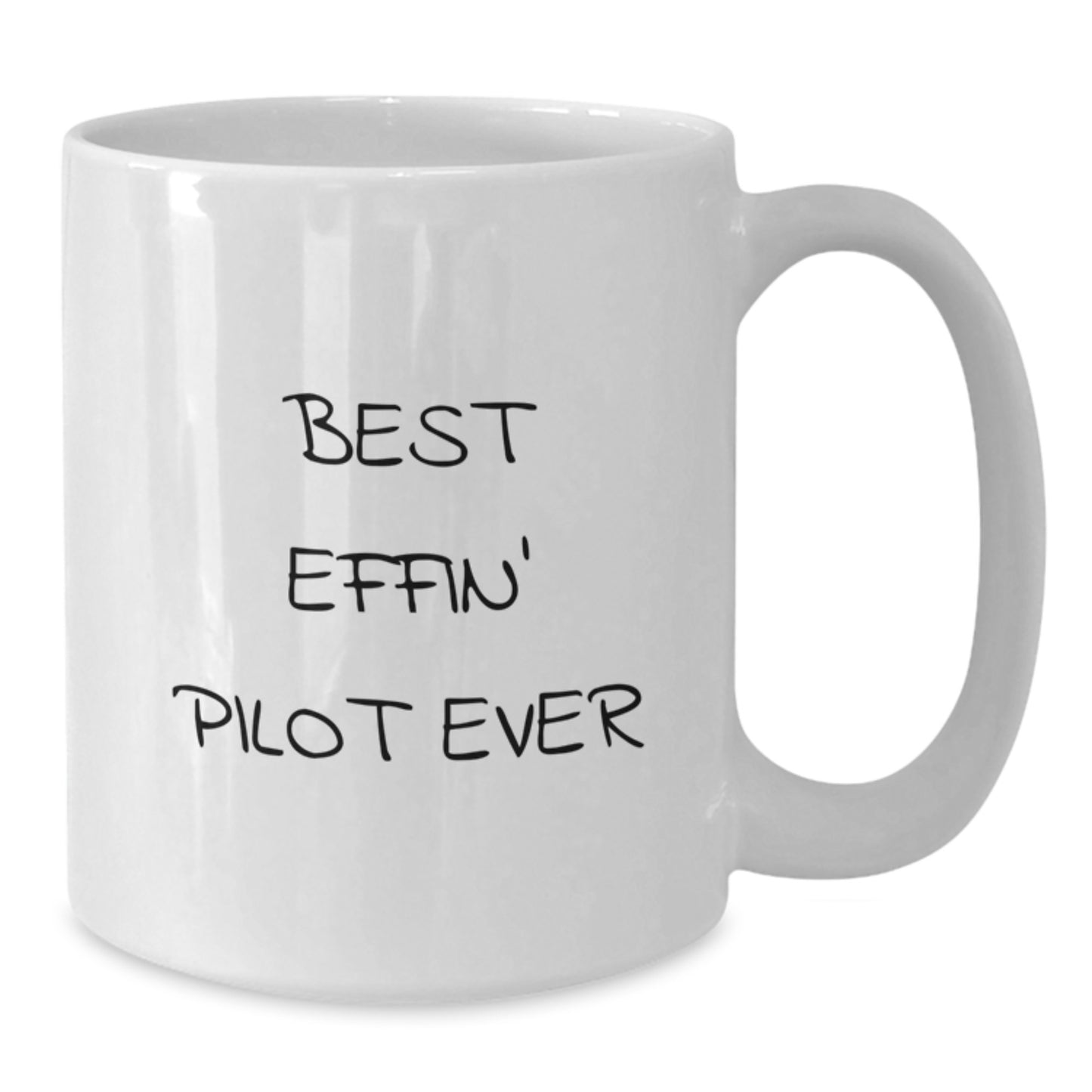 Funny Pilot Gifts for Mom from Family White Coffee Mugs with Best Effin' Pilot Ever Quote, 11oz or 15oz Ceramic - Additional