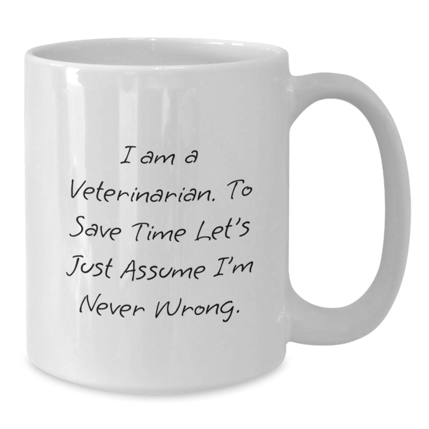 Funny Veterinarian Christmas Unique Gifts from Men Women Friends Coworkers Family to Veterinarian Men Women Friends Coworkers Family with White Coffee Mug I'm Never Wrong - Additional