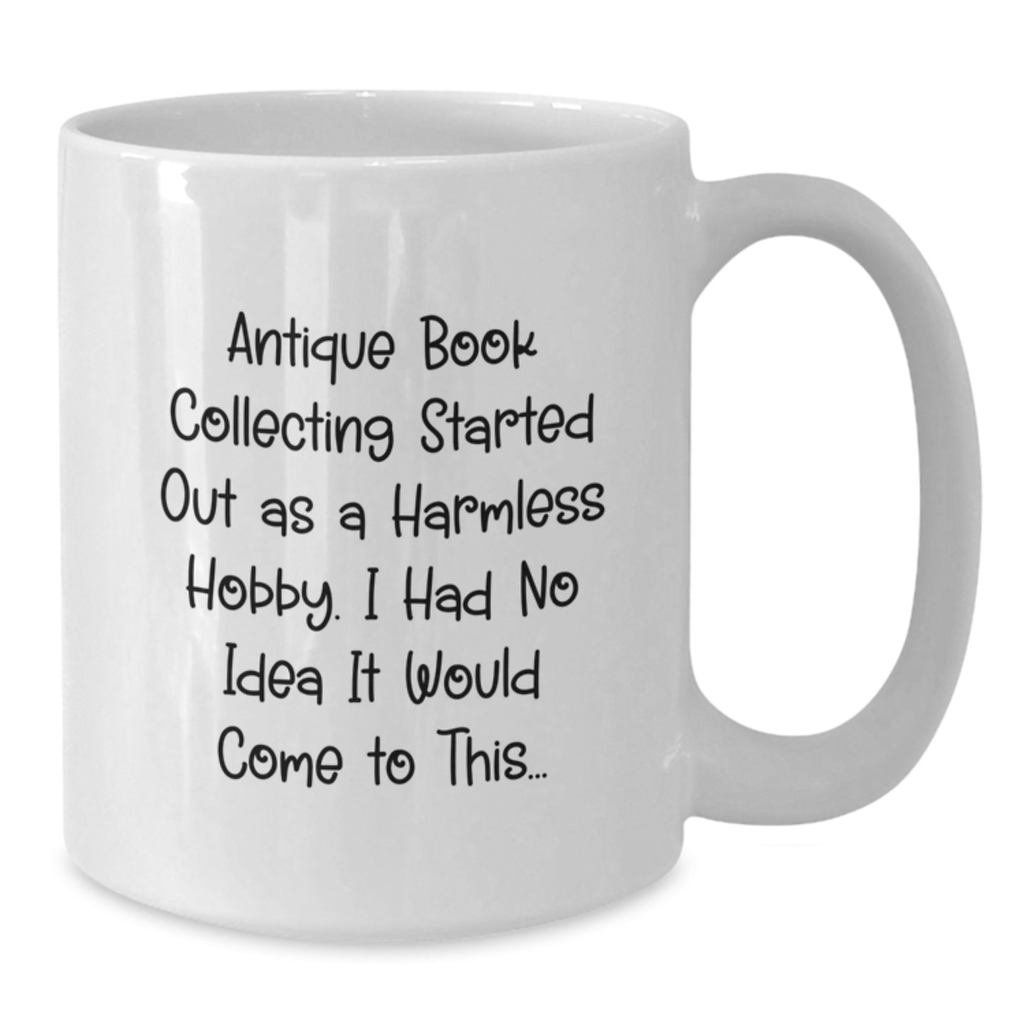 Antique Book Collecting Humor Gifts from Men to Women Friends Birthday Fun White Coffee Mug - Additional
