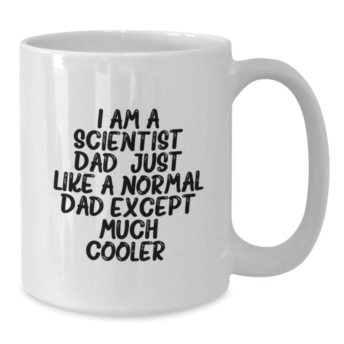 Funny Scientist Gifts for Men - I Am A Scientist Dad White Coffee Mug, Birthday Unique Gifts from Friends to Family - Additional