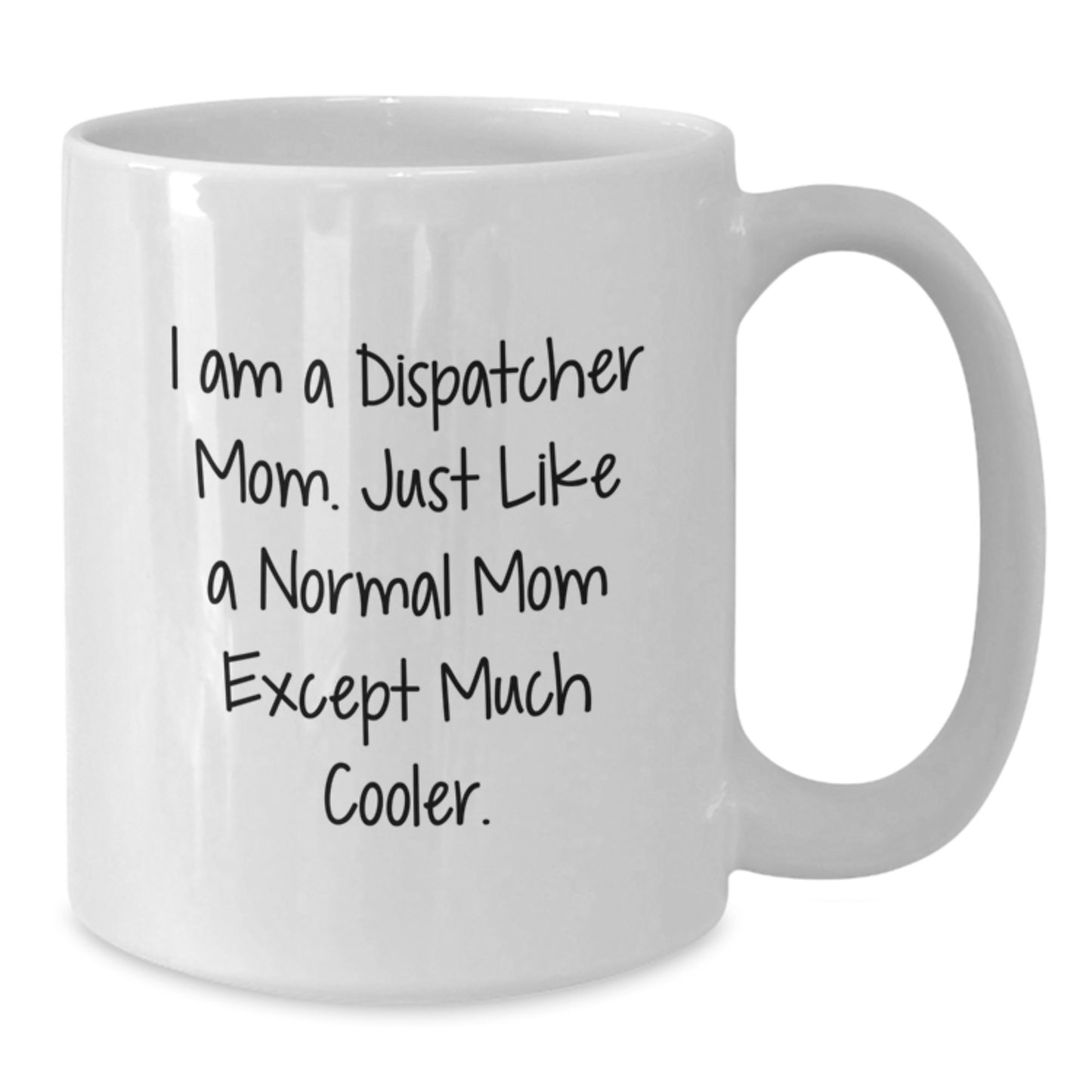 Funny Dispatcher Mom Coffee Mug Gifts for Dispatcher Friends Birthday Unique - Additional