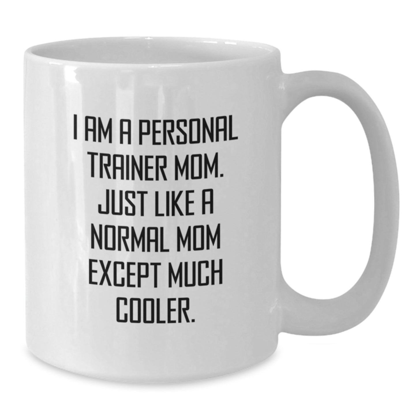 Funny Personal Trainer Mom Gifts from Family for Birthday - White Coffee Mug - Additional