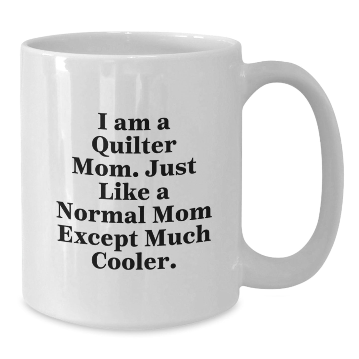 Quilter Gifts from Mom, Funny White Coffee Mug for Quilter Women, Birthday Unique Gifts for Quilter Friends - Additional