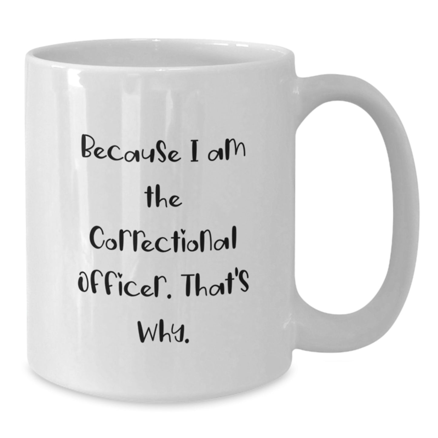 Funny Correctional Officer Gifts from Men, White Coffee Mug Birthday Unique Gifts for Correctional Officer - Additional