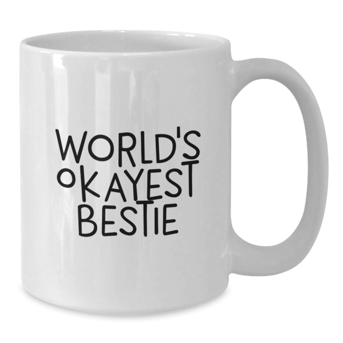 Funny Quote Bestie White Coffee Mug, Gifts for Bestie, Birthday Unique Gift from Friends - Additional