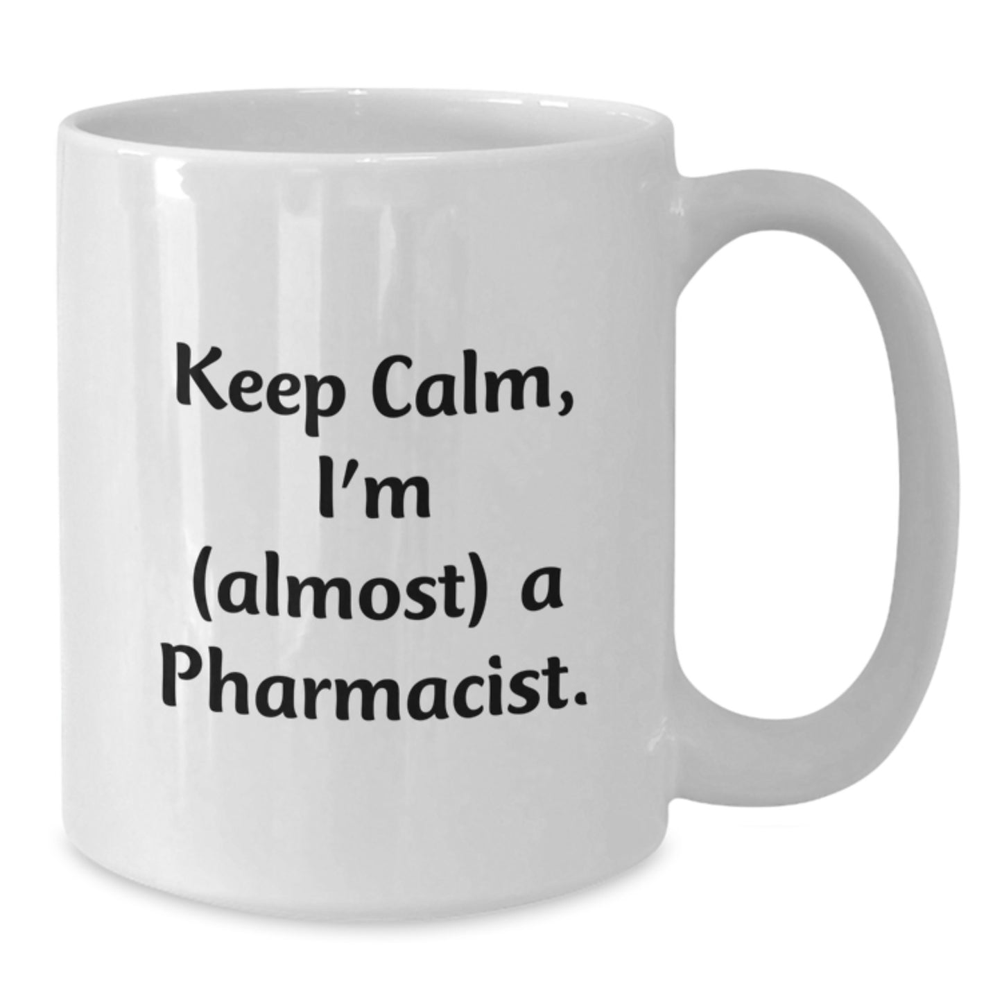Funny Pharmacist Gifts for Mom, White Coffee Mug Keeps Calm I'm almost A Pharmacist, Gift from Family - Additional