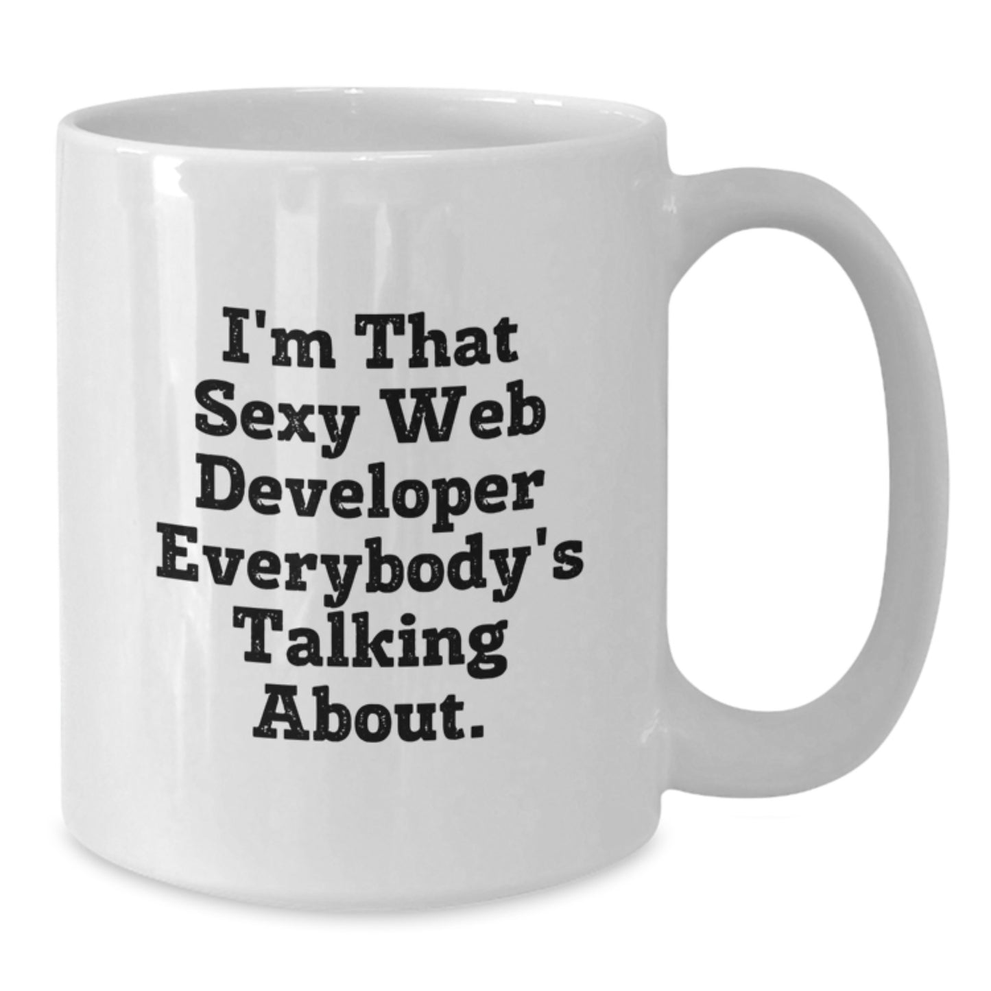 Funny Web Developer Gifts from Friends, Unique Birthday Unique Gifts for Men Web Developer, White Coffee Mug I'm That Sexy Web Developer Everybody's Talking About - Additional