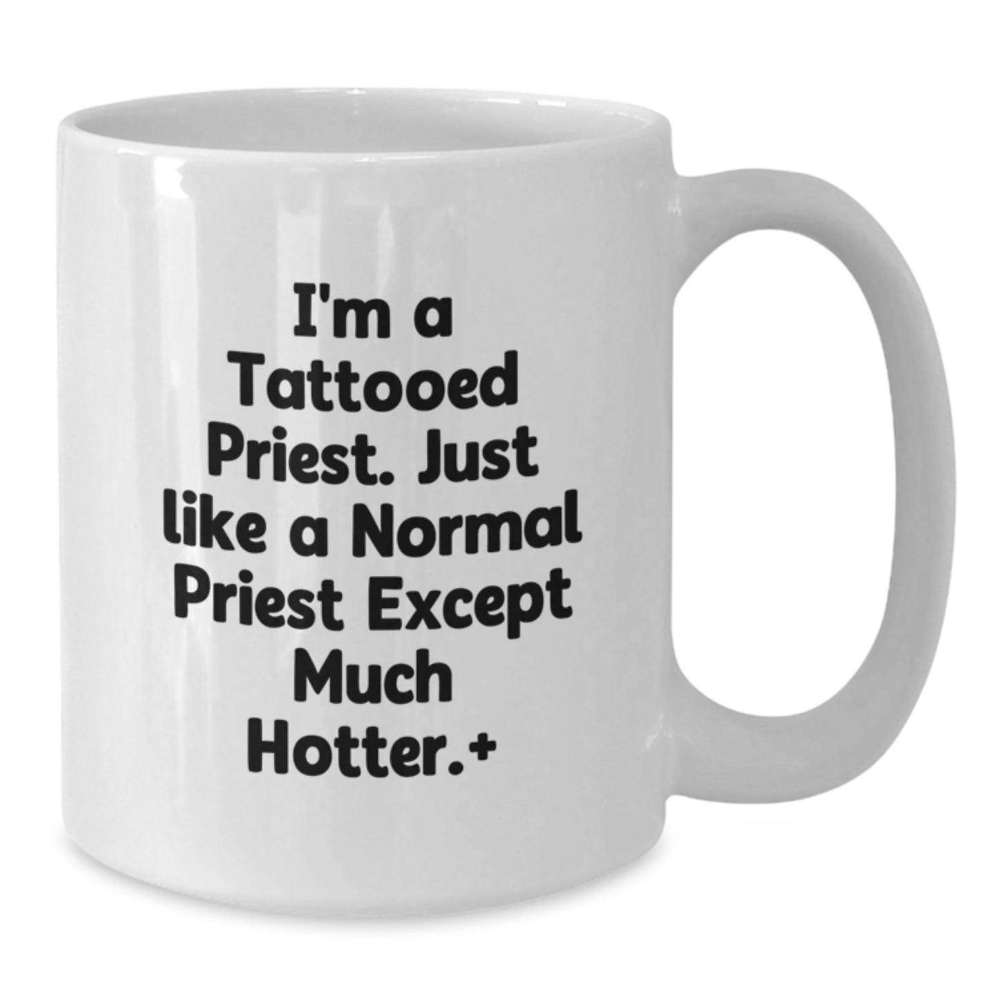 Funny Priest Gifts for Men, Valentine's Unique White Coffee Mugs from Friends for Priest, I'm A Tattooed Priest. Just Like A Normal Priest Except Much Hotter. - Additional