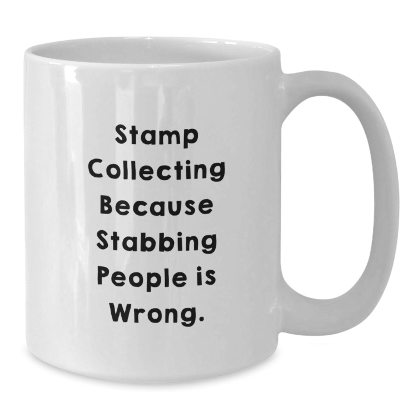 Funny Stamp Collecting Gifts from Men, White Coffee Mug, 'Stamp Collecting Because Stabbing People Is Wrong.' - Birthday Unique Gifts for Stamp Collecting Lovers - Additional