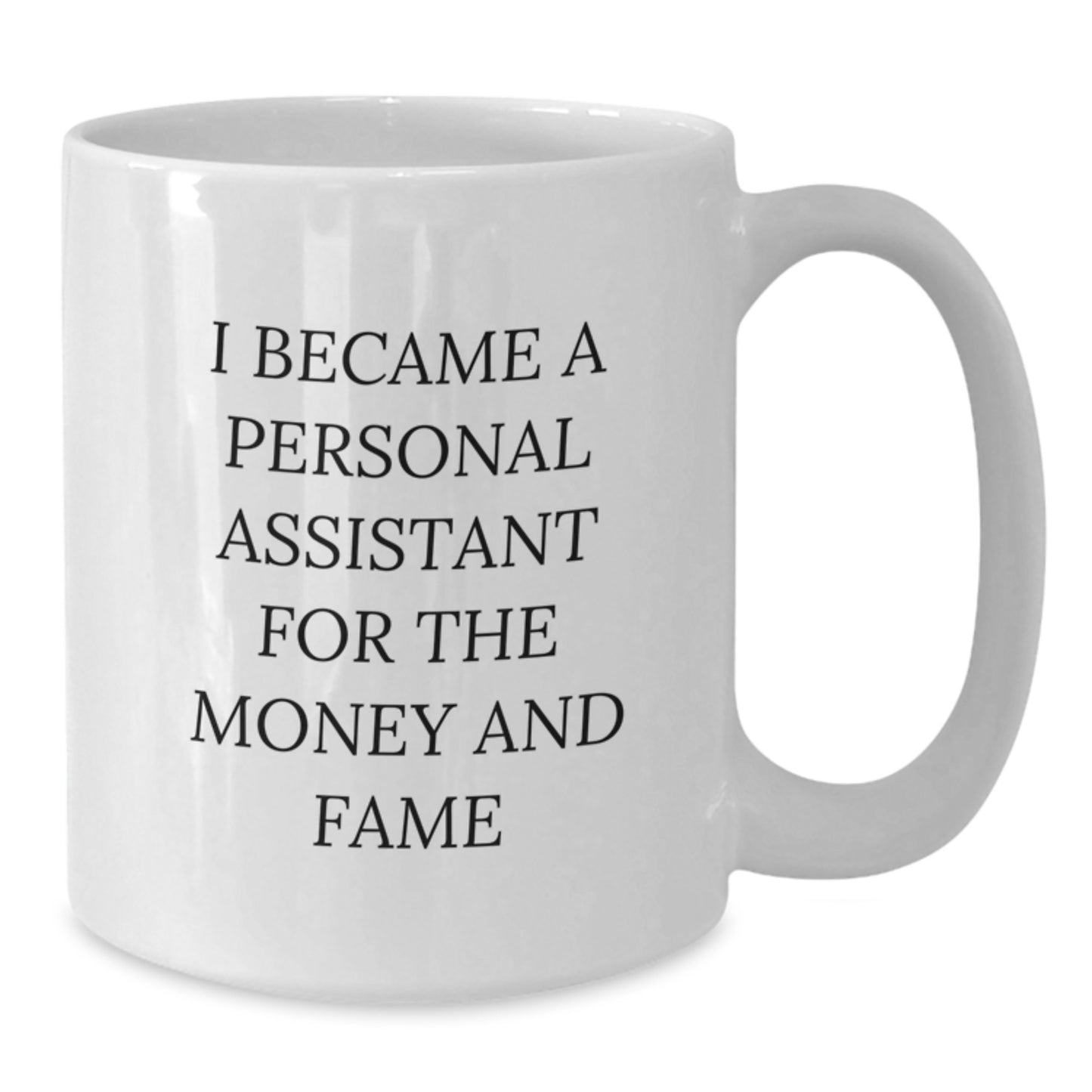 Funny Personal Assistant White Coffee Mugs Gifts for Him from Men - Unique Valentine's Unique Gifts - Additional