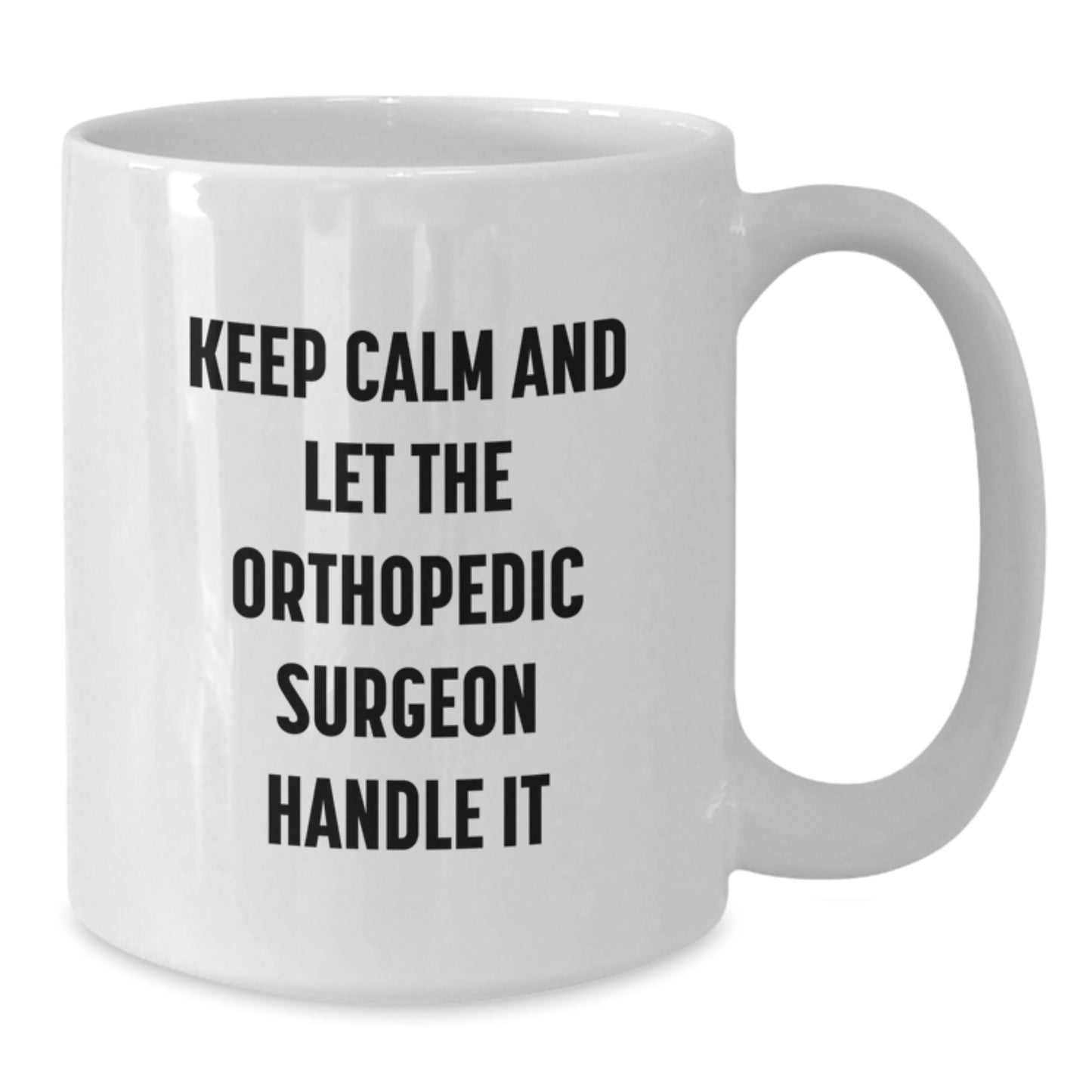 Funny Orthopedic Surgeon Gifts from Men to Orthopedic Surgeons on Mother's Day White Coffee Mugs - Additional