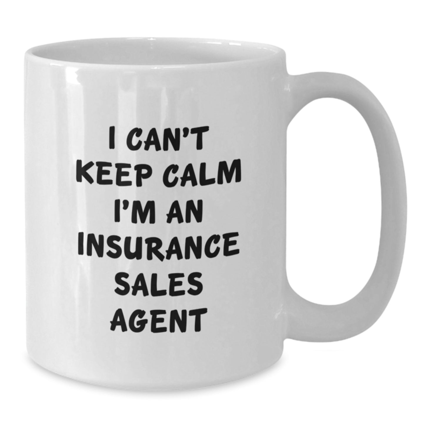 Funny Insurance Sales Agent Gifts from Friends for Men's White Coffee Mug - I Can't Keep Calm I'm An Insurance Sales Agent! - Additional