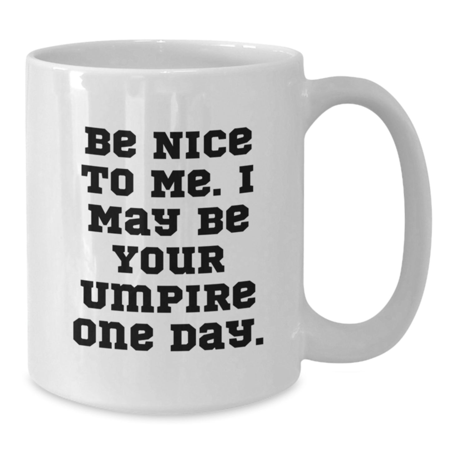 Funny Umpire Gifts, Be Nice To Me Coffee Mug, White 11oz/15oz Ceramic Umpire Umpire Gifts from Men to Friends - Additional