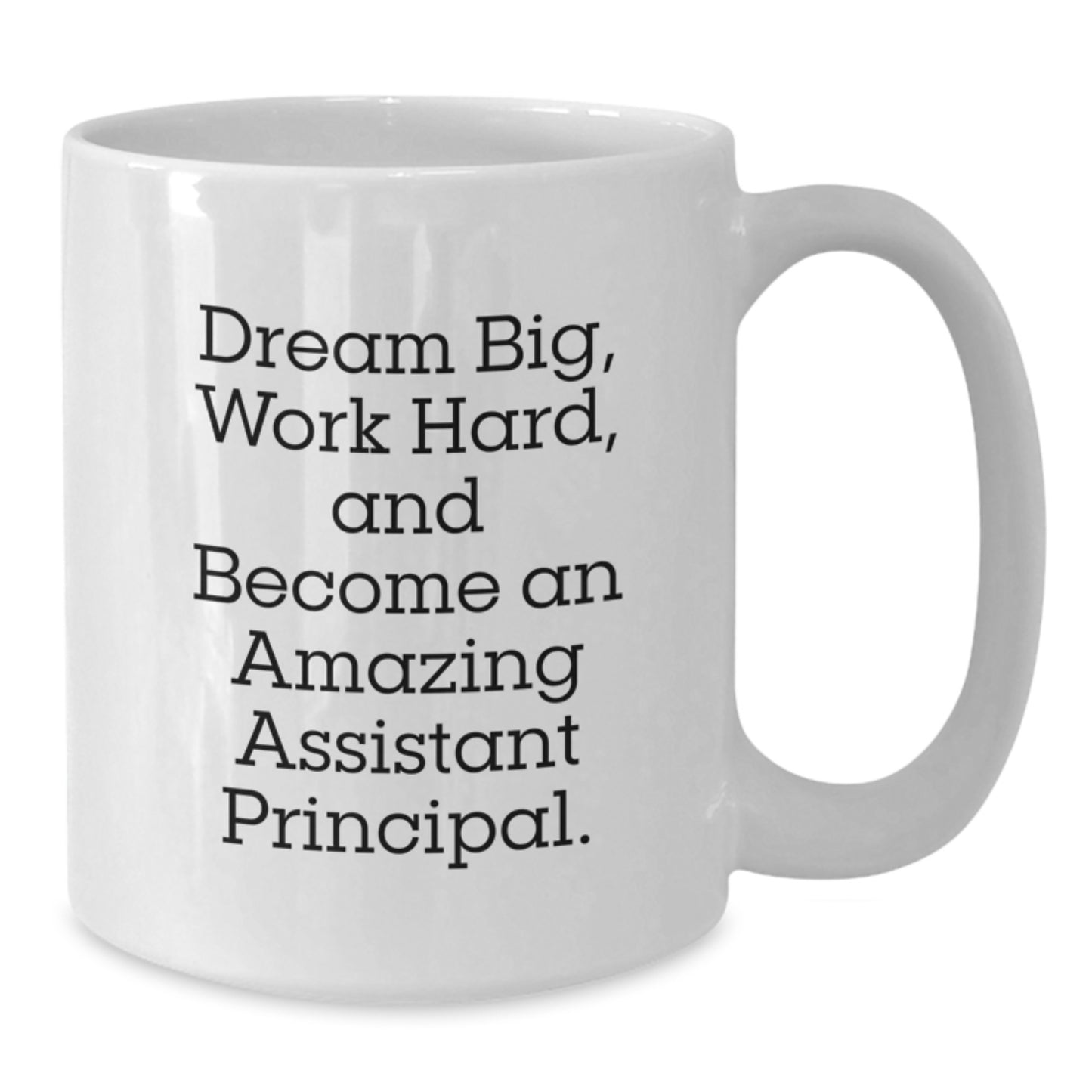 Funny Inspirational Gifts from Family to Assistant Principal White Coffee Mug for Graduation Unique Occasion - Additional