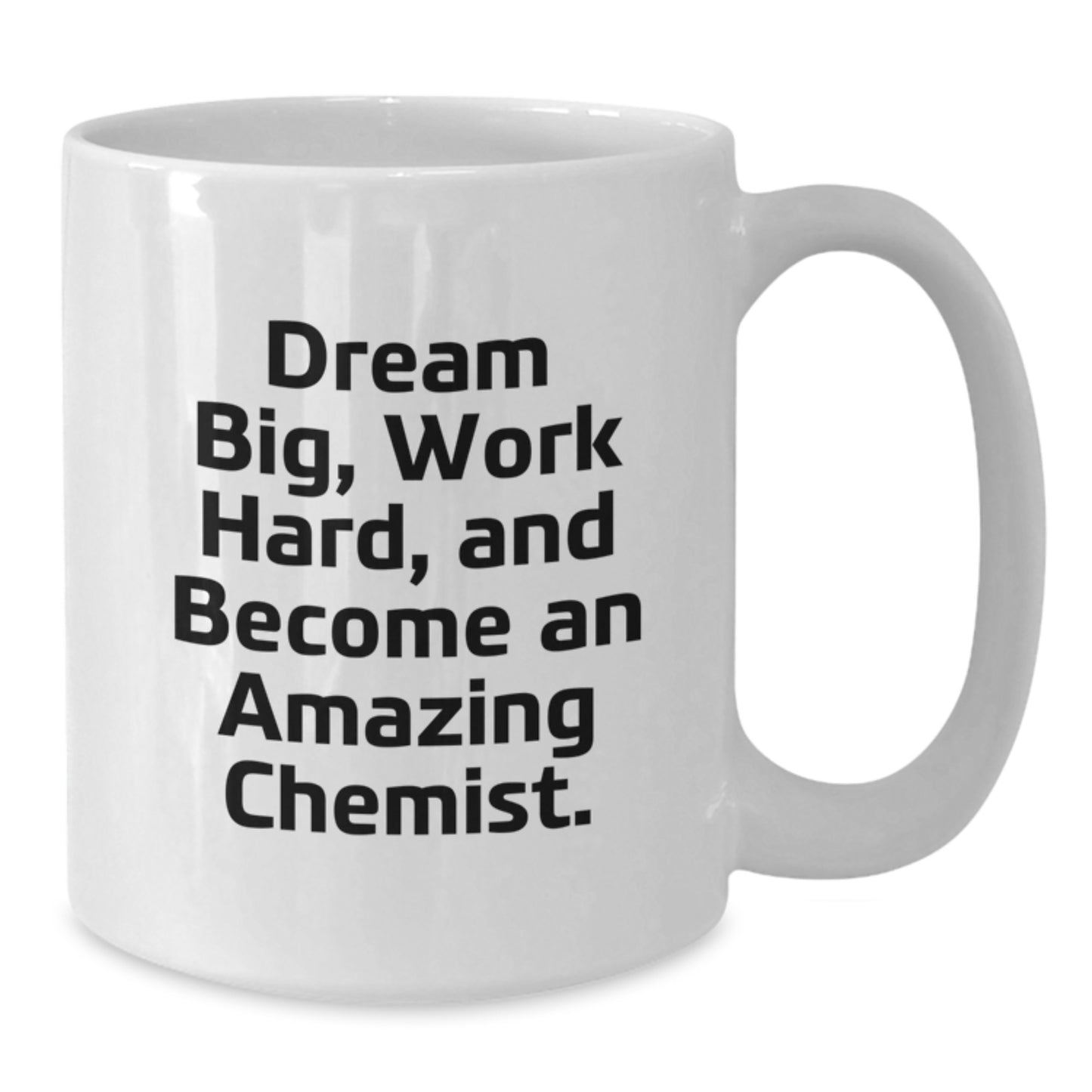 Inspirational Chemist Gifts from Friends, Unique White Coffee Mug for Chemist Men, Graduation Unique Gifts with 'Dream Big, Work Hard, And Become An Amazing Chemist.' Quote - Additional