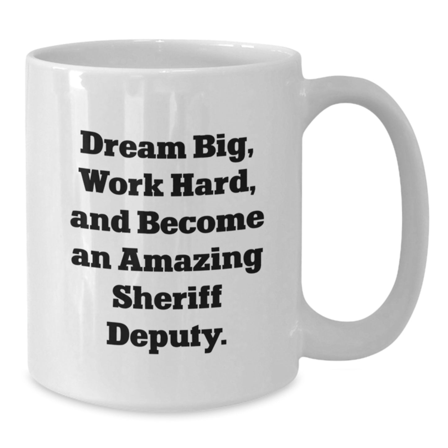 Funny Sheriff Deputy Gifts for Him - White Coffee Mug for Valentine's Unique Gifts from Family to Sheriff Deputy - Additional