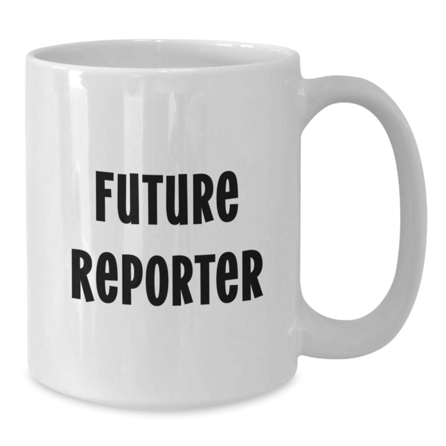 Funny Quirky Gifts from Friends to Future Reporter White Coffee Mugs for Graduation Unique Gifts - Additional