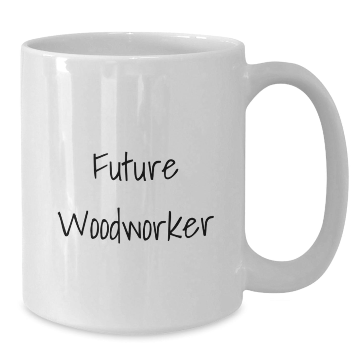 Woodworker Inspiration Gifts from Friends and Family for Future Woodworker White Coffee Mug, Funny Quote, Graduation Unique Gift - Additional