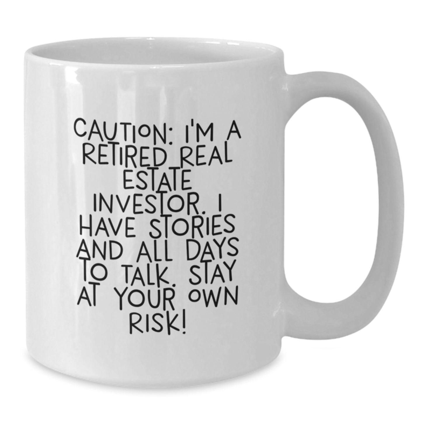 Funny Real Estate Investor Gifts for Men, White Coffee Mug with 'Caution: I'm A Retired Real Estate Investor...' - Additional