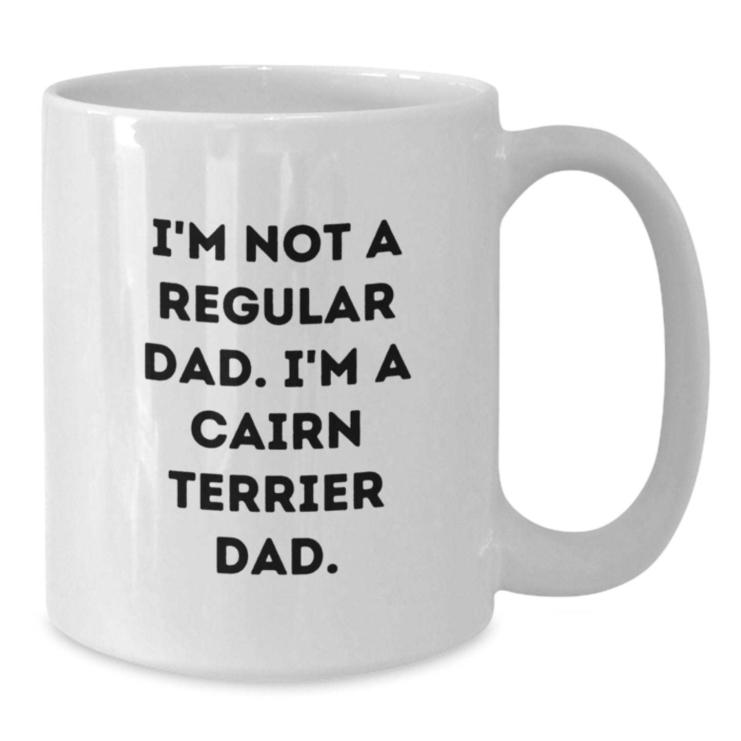 Cairn Terrier Dog Funny Gifts for Men from Dad, Unique White Coffee Mug for Cairn Terrier Dad, I'm Not A Regular Dad. I'm A Cairn Terrier Dad. - Additional