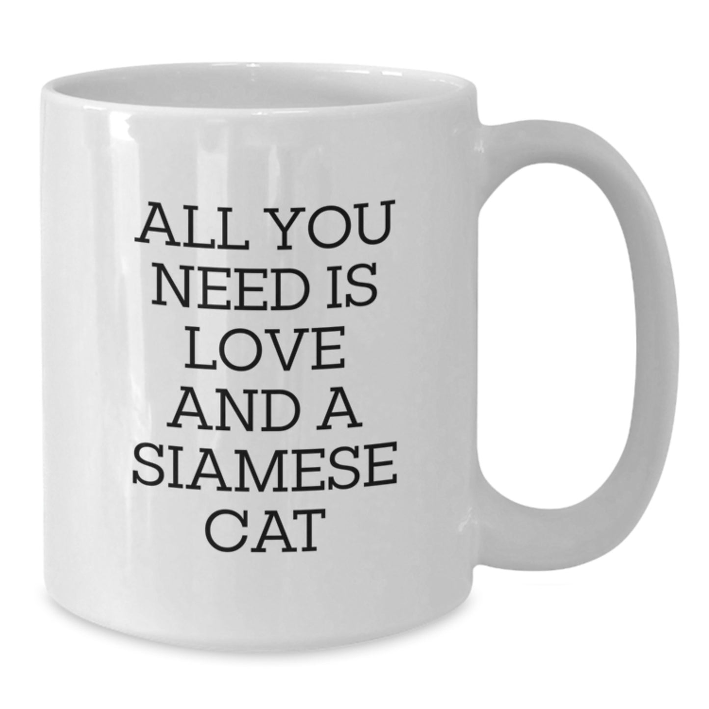 Siamese Cat Lover Gifts from Family for Friends, White Coffee Mug with Funny 'All You Need Is Love And A Siamese Cat' Quote for Graduation Unique Gifts - Additional