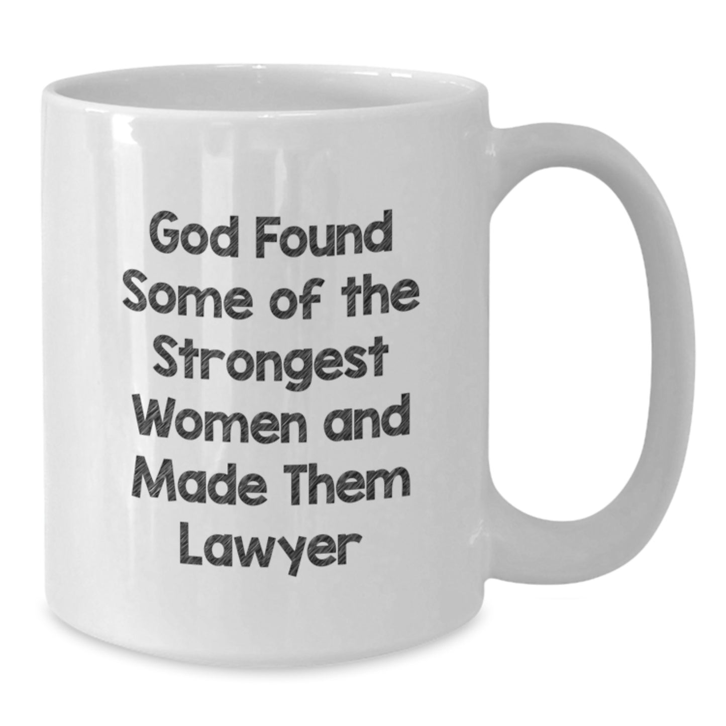 Funny Lawyer Gifts for Her, Gifts from Family to Lawyer, White Coffee Mug, 'God Found Some Of The Strongest Women And Made Them Lawyer', Graduation Unique Gifts - Additional