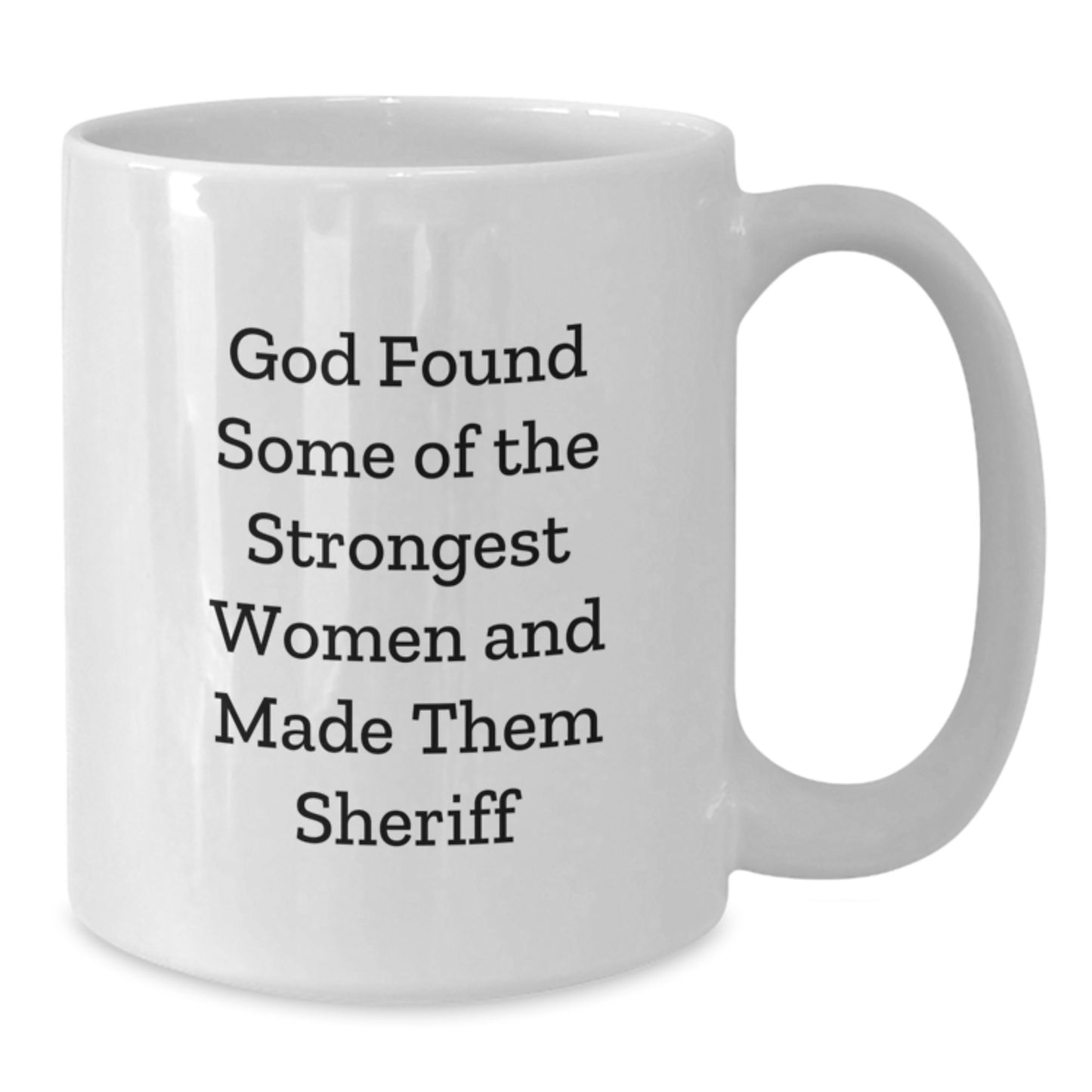 Funny Sheriff White Coffee Mug Gifts from Men to Graduation Unique Gifts for Sheriff Women - Additional