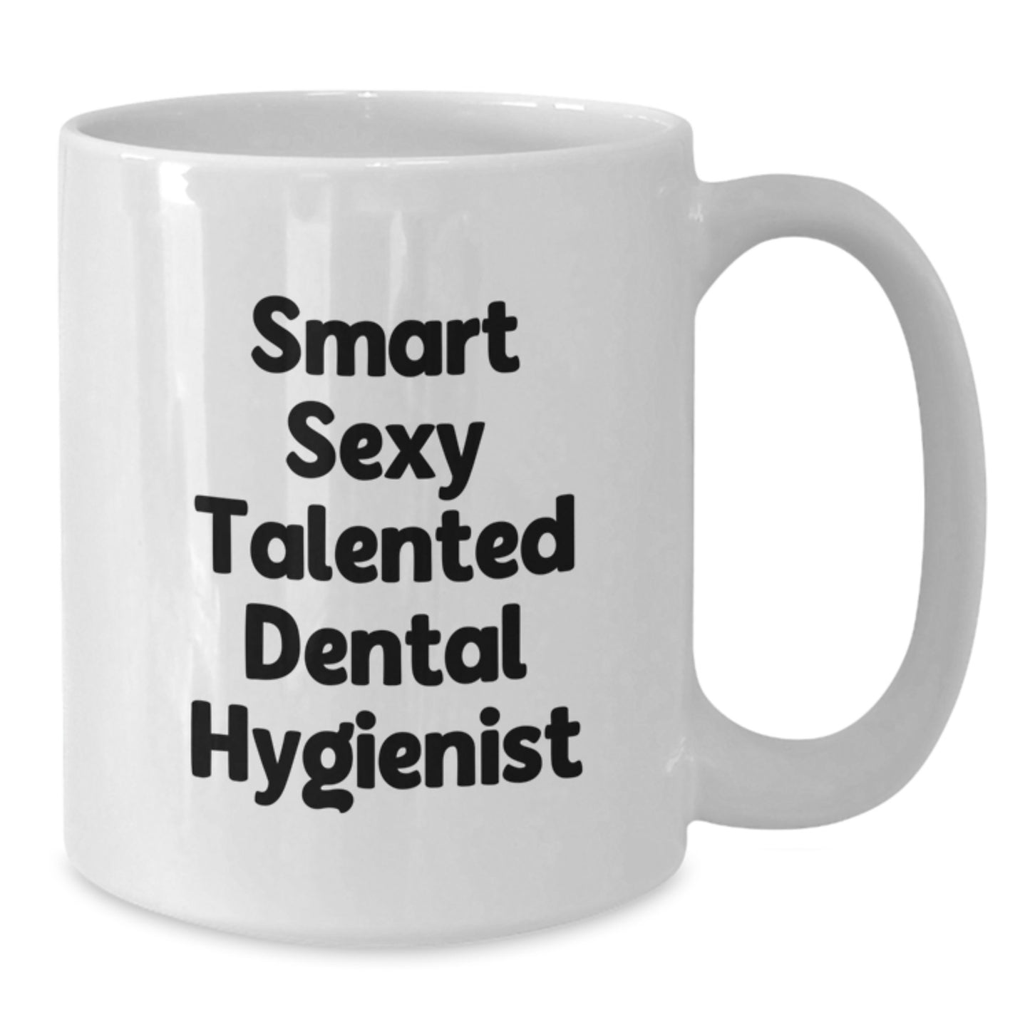 Funny Quotes for Smart Sexy Talented Dental Hygienist Graduation Unique Gifts from Friends, White Coffee Mug for Dental Hygienist Men Women Coworkers Family - Additional