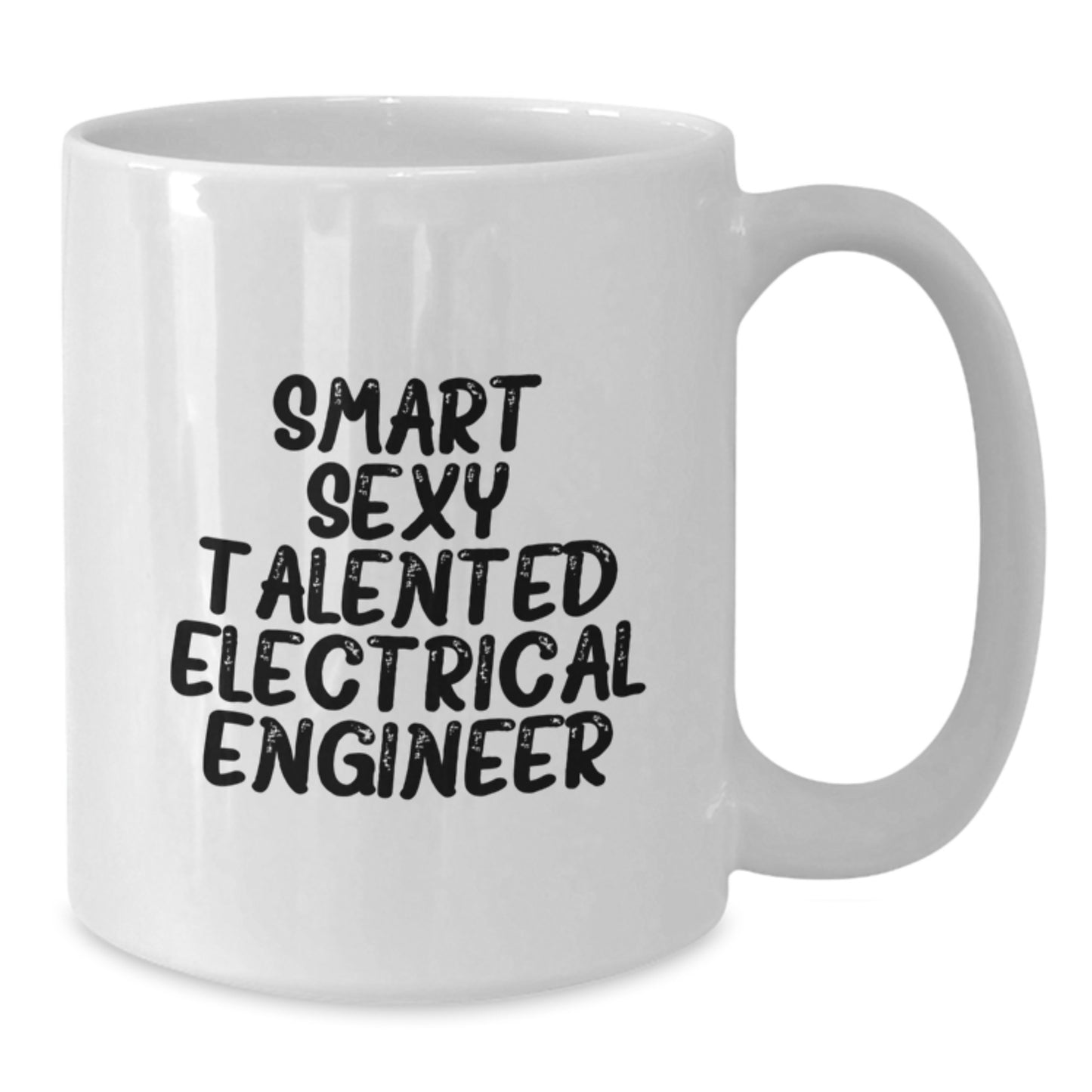 Smart Sexy Talented Electrical Engineer Funny White Coffee Mug, Unique Valentine's Gifts from Men to Women, Electrical Engineer Gifts for Him Her - Additional
