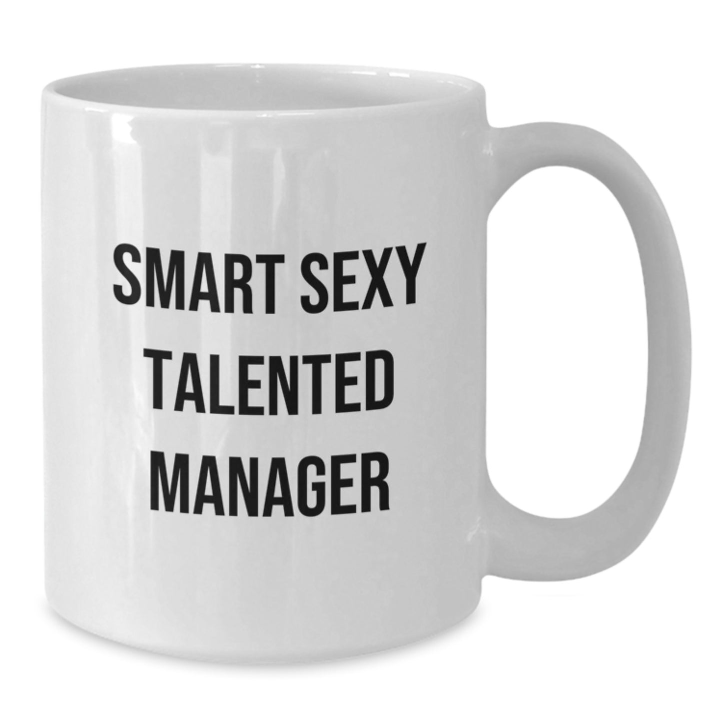 Funny Quote White Coffee Mug for Smart Sexy Talented Manager Graduation Gifts from Friends - Additional
