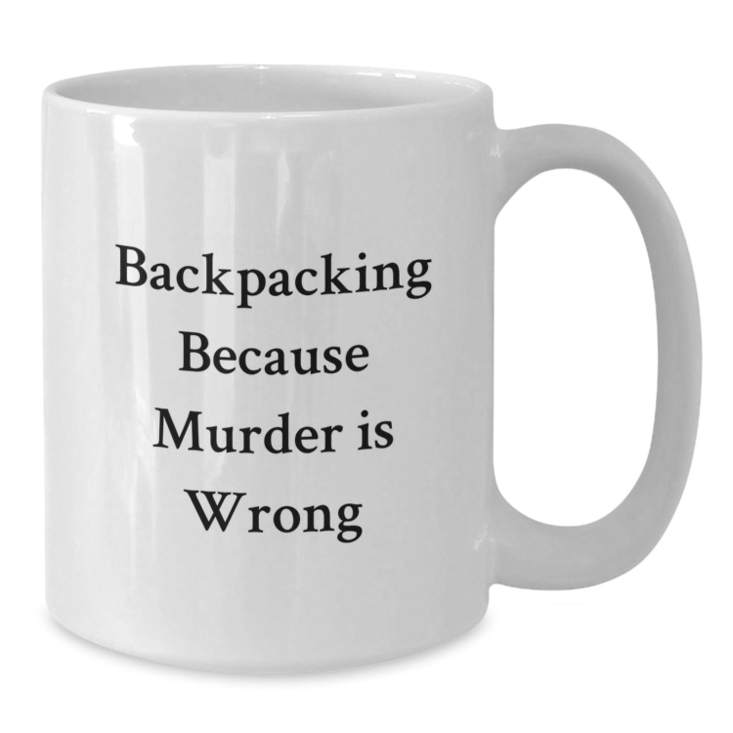 Backpacking Humor White Coffee Mug Funny Quote Gifts from Friends for Men Women Graduation Unique - Additional