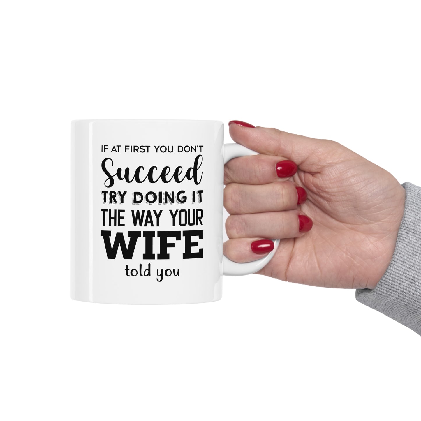 Husband Coffee Mug - If At First You Don't Succeed | Funny Gift for Him