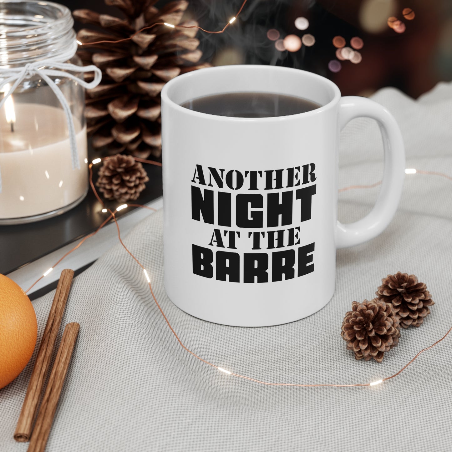 Dancer Coffee Mug - Another Night At The Barre | Perfect Gift for Dance Lovers