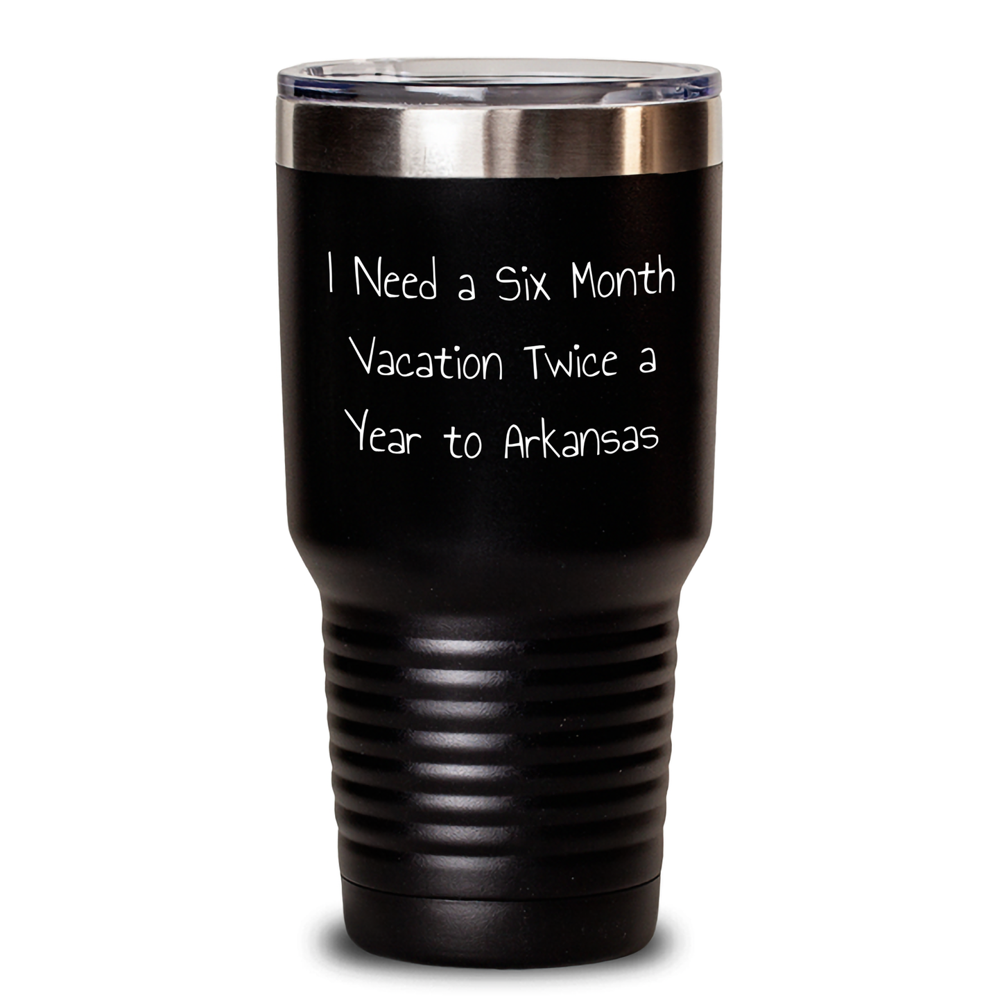 Gifts from Friends to Arkansas Lovers - I Need A Six Month Vacation Twice A Year To Arkansas Funny Tumbler for Mother's Day - Main