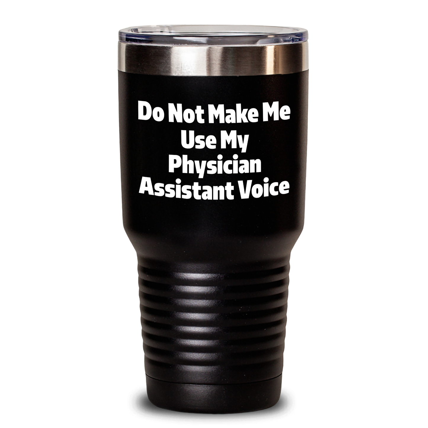 Gifts from Men to Physician Assistants - Do Not Make Me Use My Physician Assistant Voice Funny Tumbler for Mom's Day - Main