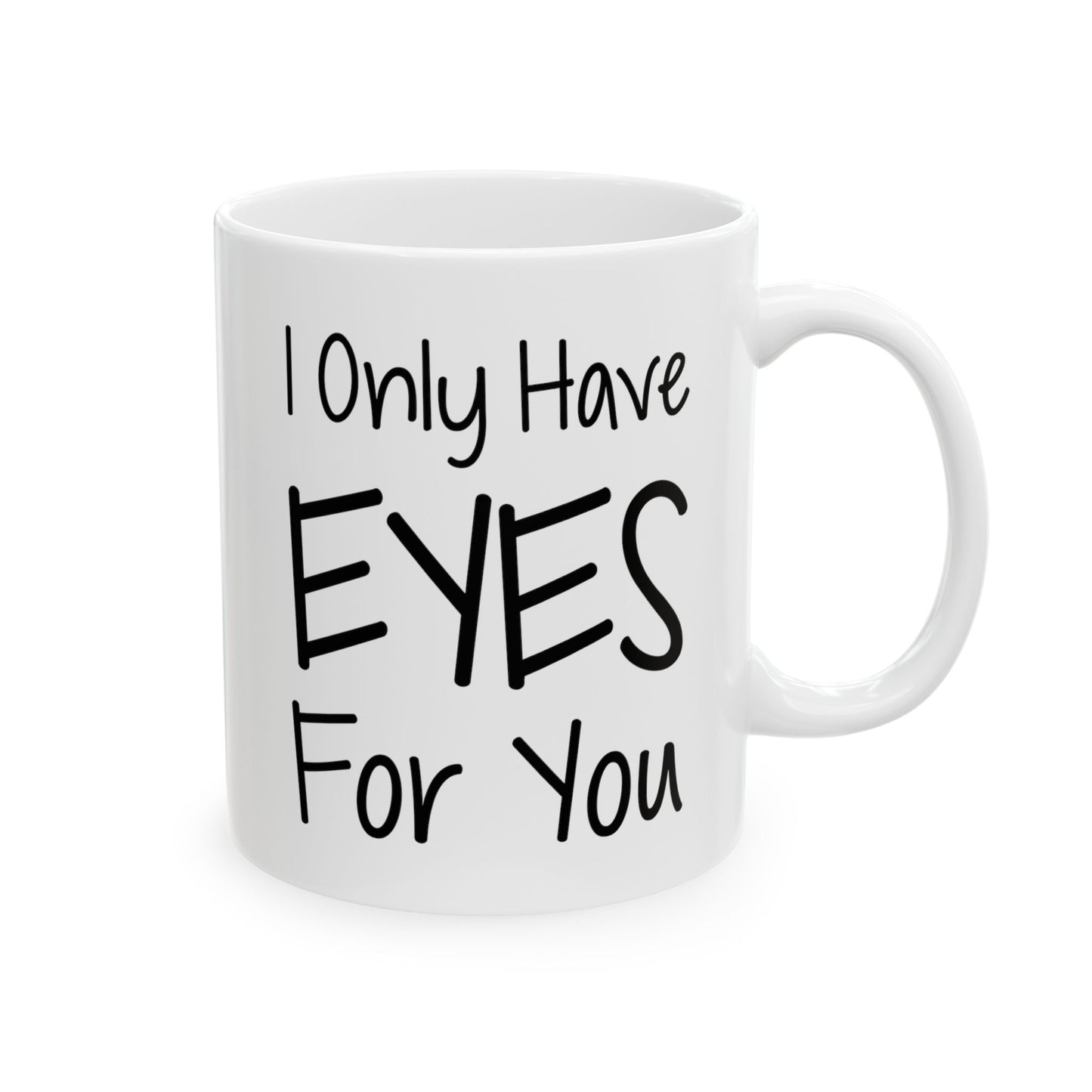 Girlfriend Ceramic Coffee Mug - I Only Have Eyes For You | Valentine's Day Gift