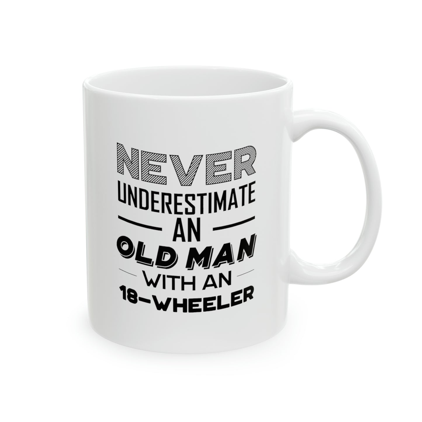 Trucker Coffee Mug - Never Underestimate An Old Man With An 18-Wheeler | Perfect Gift for Truck Drivers