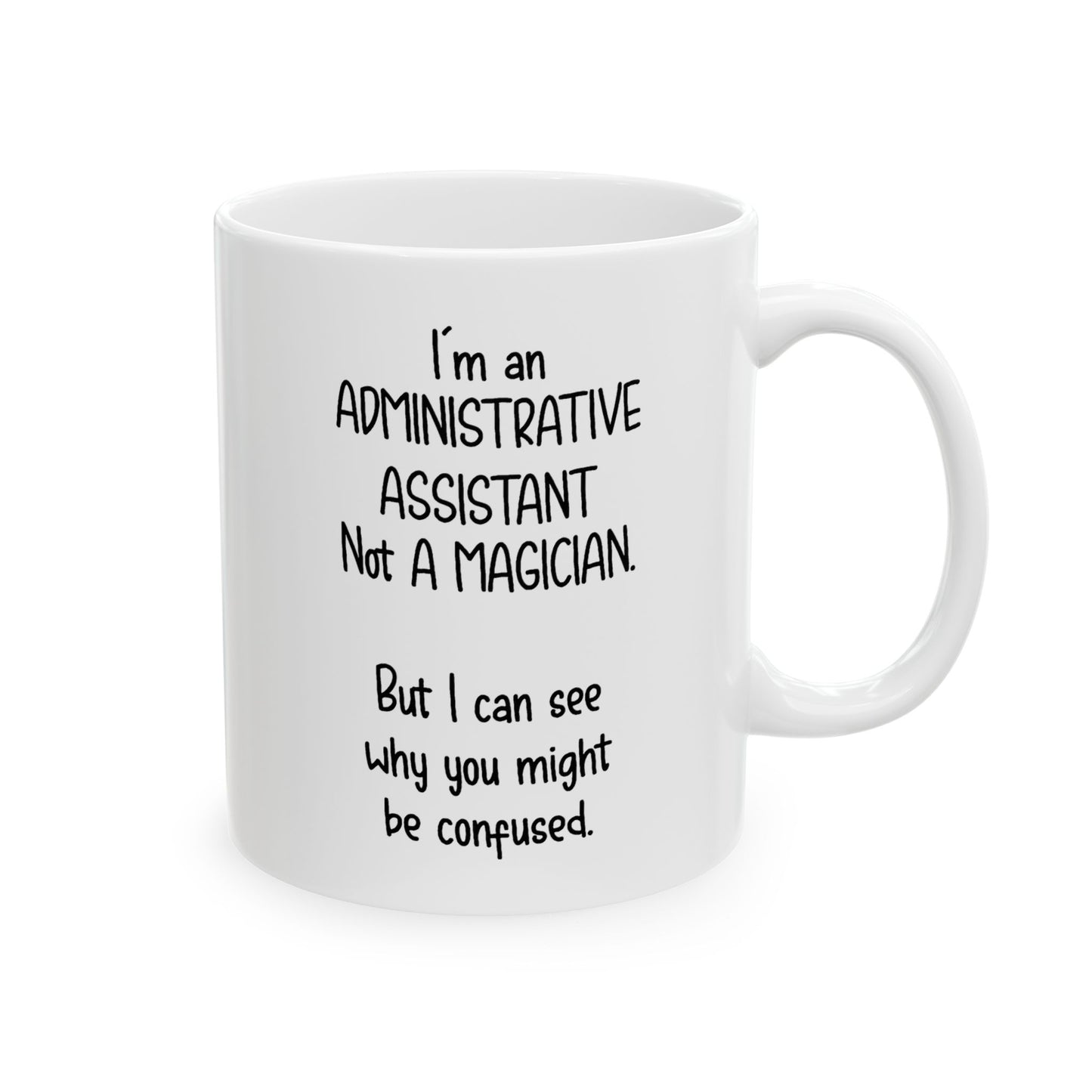 Administrative Assistant Coffee Mug - I'm an Administrative Assistant Not A Magician | Office Humor Gift