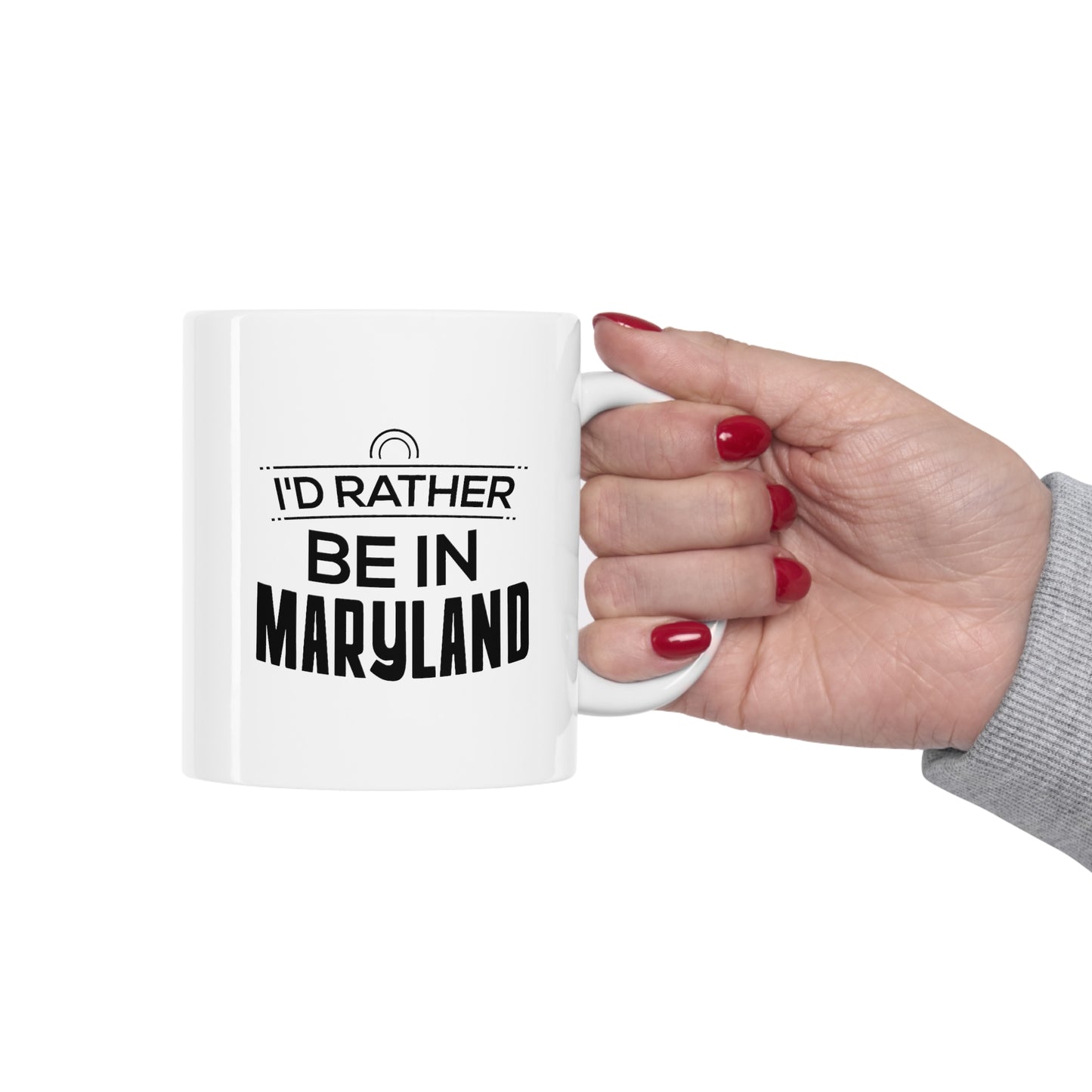 Maryland Lovers Ceramic Coffee Mug - I'd Rather Be In Maryland | Perfect Gift