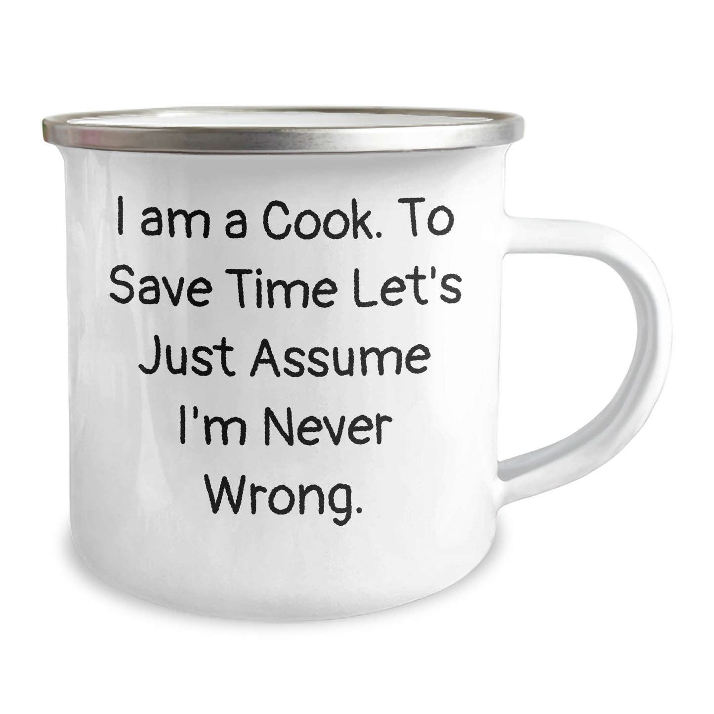 Funny Camping Mug Gifts for Cooks - 'I Am A Cook. To Save Time Let's Just Assume I'm Never Wrong.'-Enamel Finish, 12 oz, Perfect for Dad's Gift on Father's Day from Family - Image 2