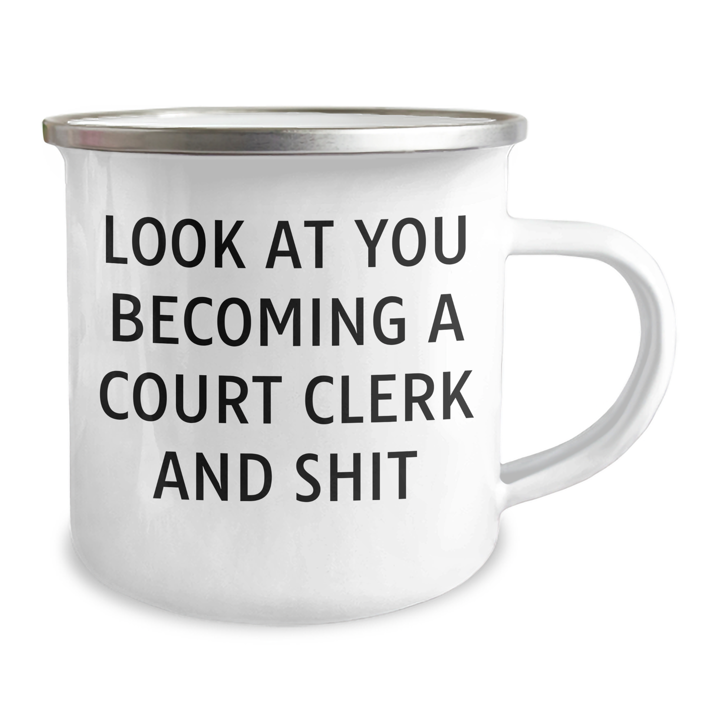 Funny Court Clerk Gifts for Him - Look At You Becoming A Court Clerk And Shit - Camping Mug, 12 oz Capacity, Stainless Steel with Enamel Finish - Gifts from Men to Court Clerk on Father's Day - Image 2