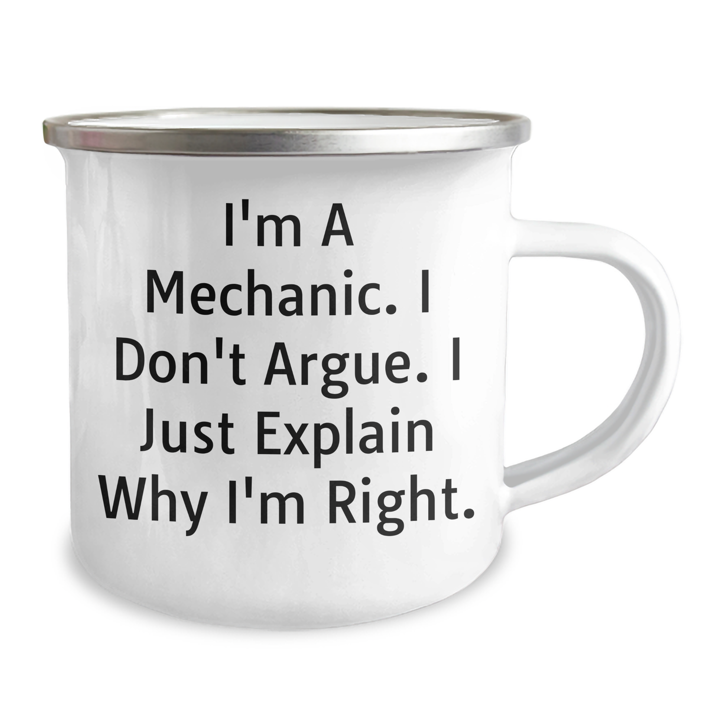 Funny Mechanic Gifts from Men to Mechanic Mates - I'm Right! Camping Mug for Mother's Day - Image 2