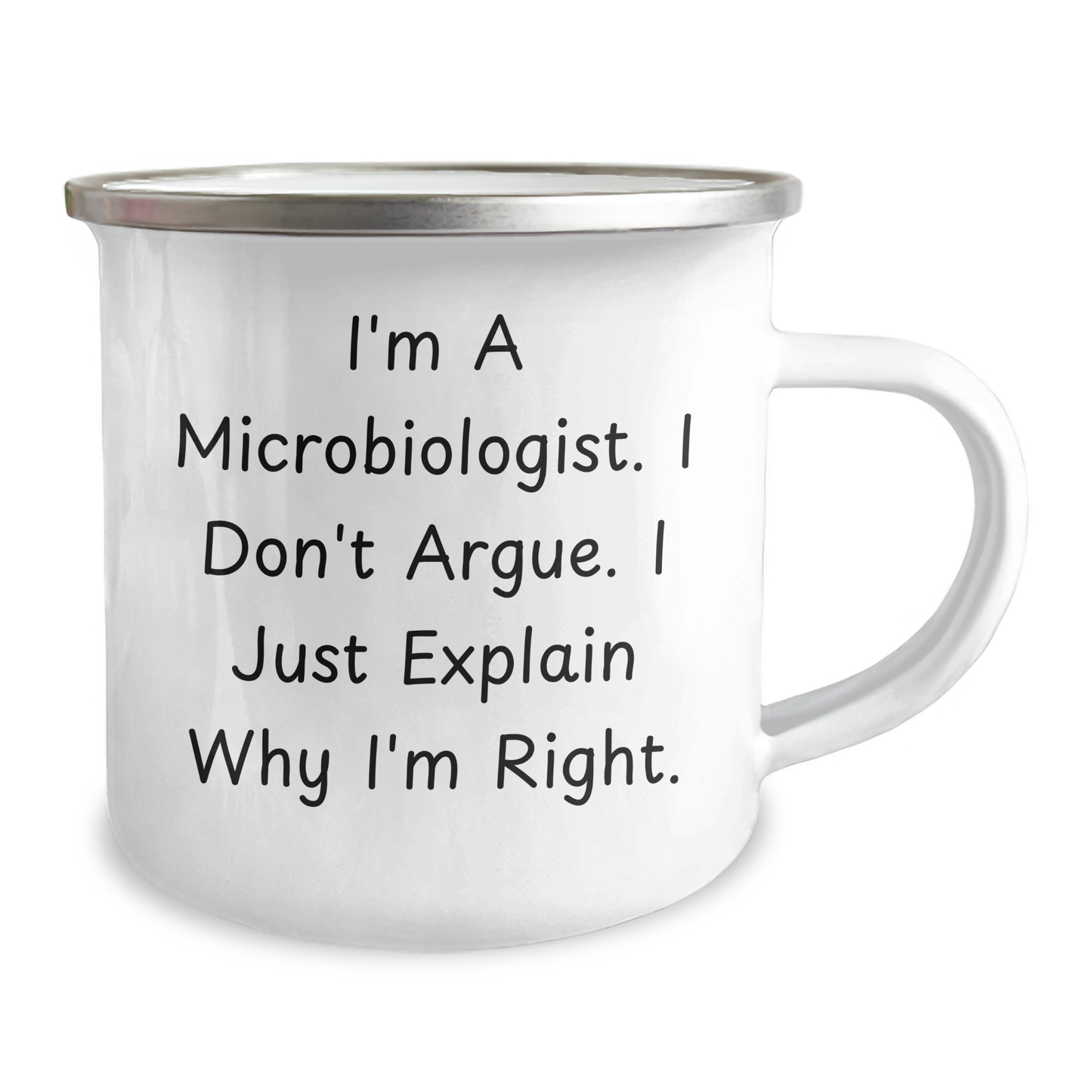 Funny Microbiologist Gifts for Men - I'm a Microbiologist, I Don't Argue, I Just Explain Why I'm Right, Camping Mug for Father's Day from Friends to Family - Image 2