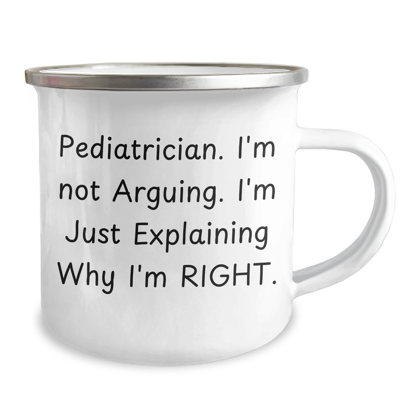Funny Pediatrician Gifts from Friends, Unique Camping Mug for Men, 'I'm Not Arguing. I'm Just Explaining Why I'm Right.' Quote, Father's Day Unique Gifts - Image 2