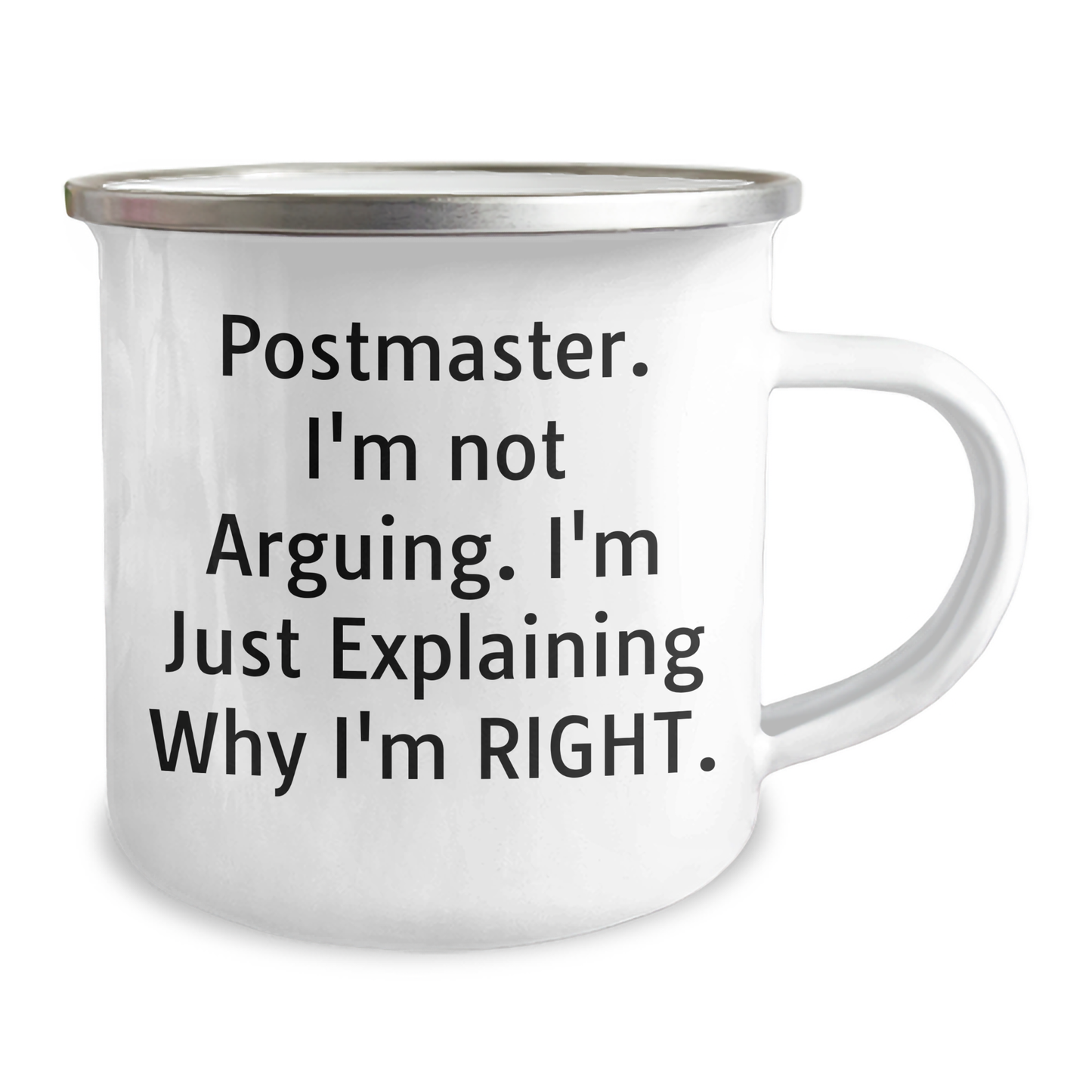 Funny Postmaster Gifts, Camping Mug for Him, 'I'm Not Arguing. I'm Just Explaining Why I'm Right.' Quote, Gifts from Men to Postmaster on Father's Day - Postmaster Mug - Image 2